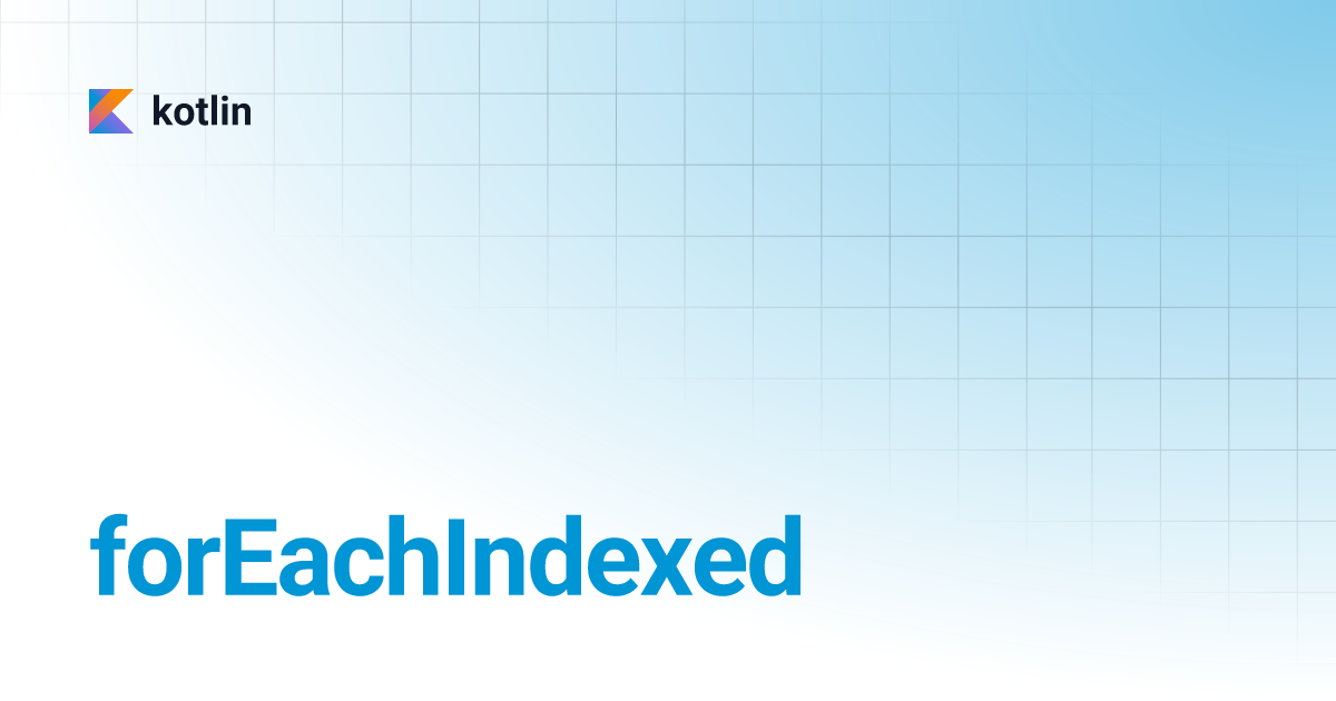 Foreachindexed kotlin